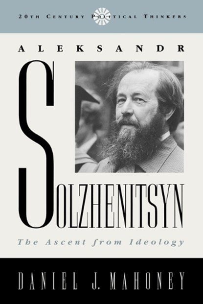 Aleksandr Solzhenitsyn, Daniel J. Mahoney - Paperback - 9780742521131