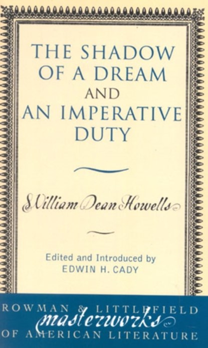 The Shadow of a Dream and An Imperative Duty, William Dean Howells - Paperback - 9780742534025