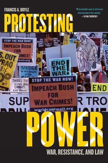 Protesting Power, Francis A. Boyle - Gebonden - 9780742538917