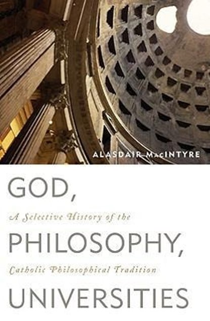 Macintyre, A: God, Philosophy, Universities, Alasdair Macintyre - Gebonden - 9780742544291