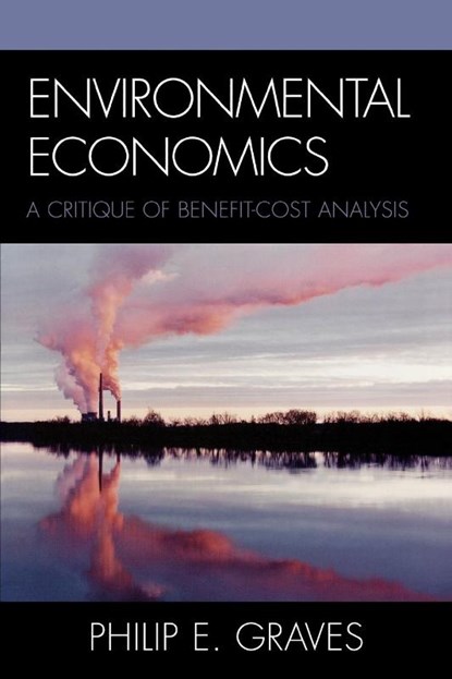 Environmental Economics, Philip E. Graves - Paperback - 9780742546998