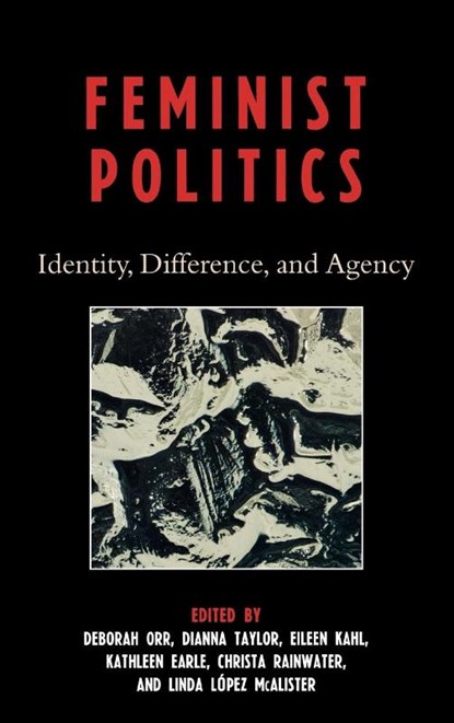 Feminist Politics, Deborah Orr ; Dianna Taylor ; Eileen Kahl - Gebonden - 9780742547773