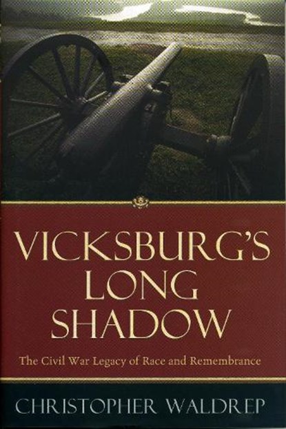Vicksburg's Long Shadow, Christopher Waldrep - Gebonden - 9780742548688