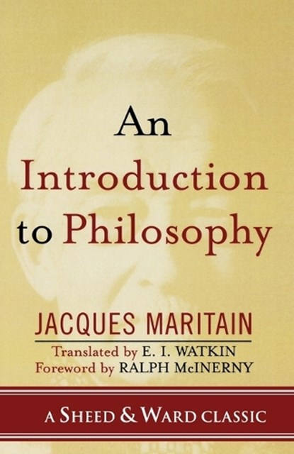 An Introduction to Philosophy, Jacques Maritain - Paperback - 9780742550537