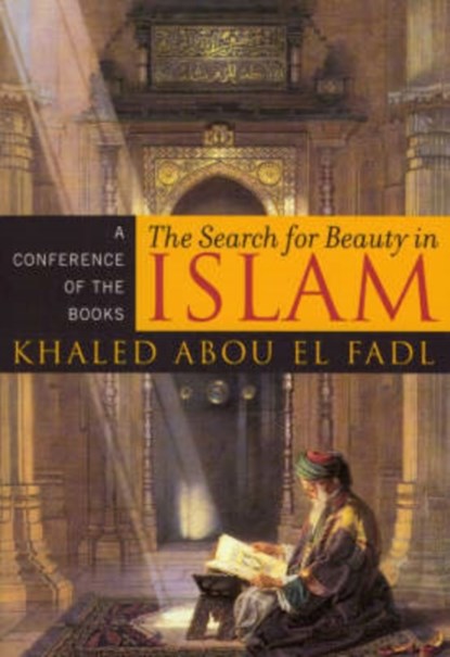 The Search for Beauty in Islam, Khaled Abou El Fadl - Paperback - 9780742550940