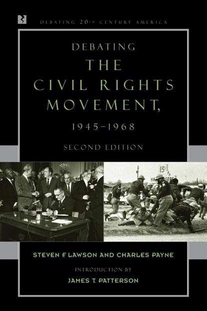 Debating the Civil Rights Movement, 1945–1968, Steven F. Lawson ; Charles M. Payne - Paperback - 9780742551091