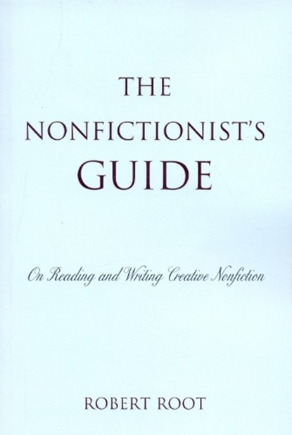 The Nonfictionist's Guide, Robert Root - Paperback - 9780742556188