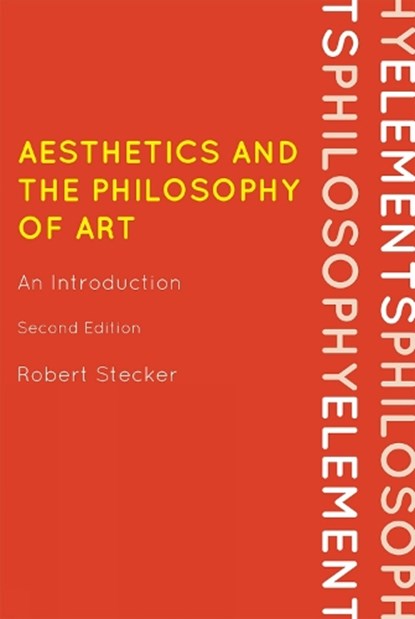 Aesthetics and the Philosophy of Art, Robert Stecker - Paperback - 9780742564114
