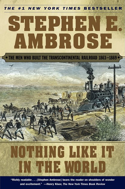 Nothing Like it in the World: The Men that Built the Transcontinental Railroad, Stephen E. Ambrose - Paperback - 9780743203173