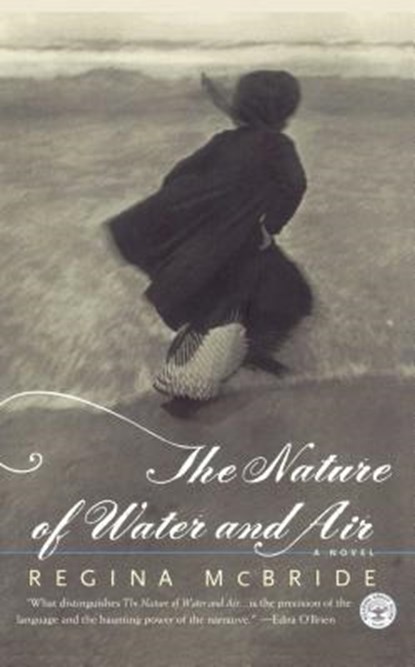 The Nature of Water and Air, Regina McBride - Paperback - 9780743203234