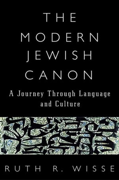 The Modern Jewish Canon, Ruth R. Wisse - Ebook - 9780743205771