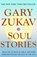 Soul Stories, Gary Zukav - Paperback - 9780743206372