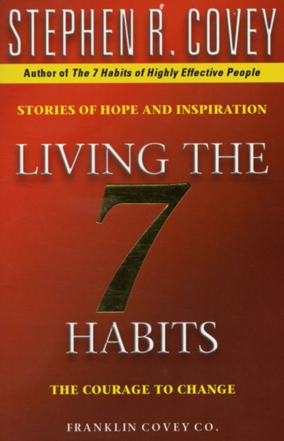 Living The 7 Habits, Stephen R. Covey - Paperback - 9780743209069