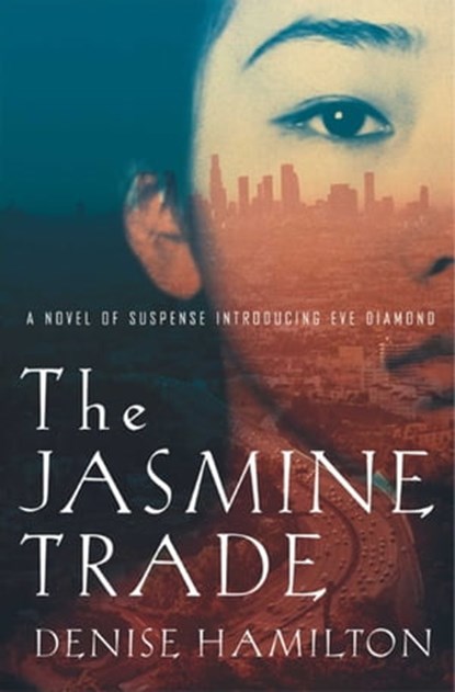The Jasmine Trade, Denise Hamilton - Ebook - 9780743214773
