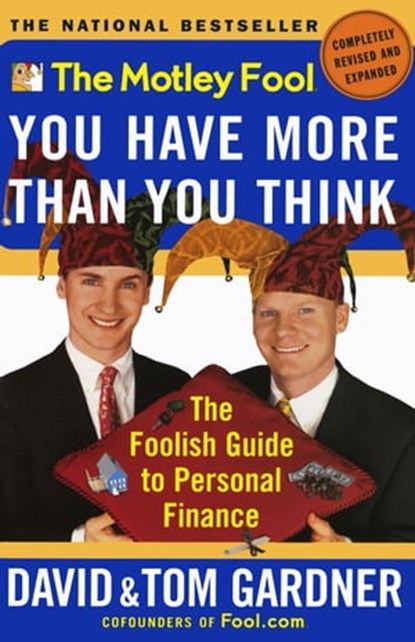 The Motley Fool You Have More Than You Think, David Gardner ; Tom Gardner - Ebook - 9780743216128