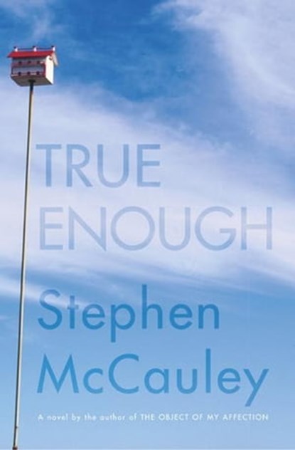 True Enough, Stephen McCauley - Ebook - 9780743218351