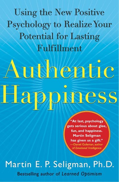 Authentic Happiness, Martin E. P. Seligman - Paperback - 9780743222983