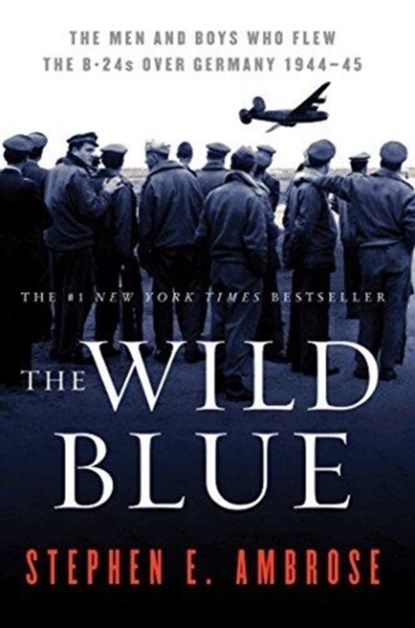 The Wild Blue, Stephen E. Ambrose - Paperback - 9780743223096