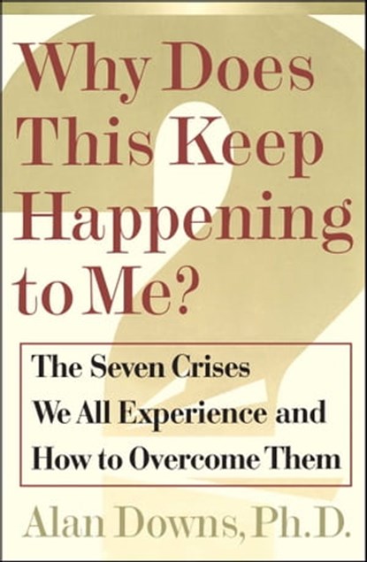 Why Does This Keep Happening To Me?, Alan Downs - Ebook - 9780743223690