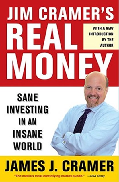 Jim Cramer's Real Money: Sane Investing in an Insane World, James J. Cramer - Paperback - 9780743224901