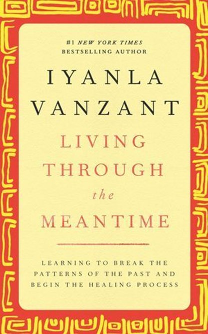 Living Through the Meantime, Iyanla Vanzant - Ebook - 9780743229784