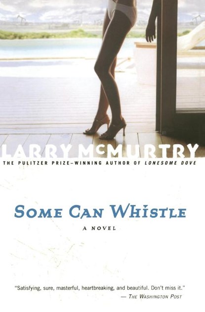 Some Can Whistle, Larry Mcmurtry - Paperback - 9780743230162