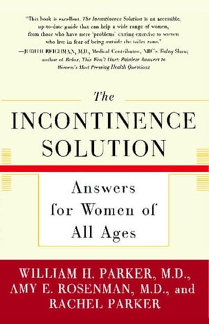 The Incontinence Solution, Dr. William Parker ; Amy Rosenman ; Rachel Parker - Ebook - 9780743233989