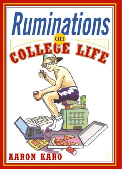 Ruminations on College Life, Aaron Karo - Ebook - 9780743235938