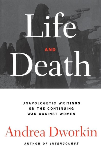 Life and Death, Andrea Dworkin - Paperback - 9780743236263