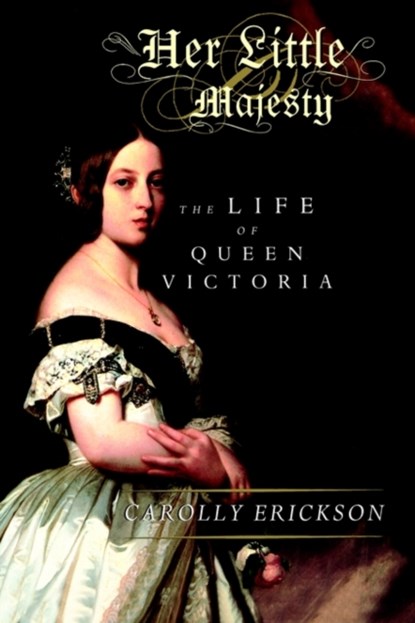 Her Little Majesty, Carolly Erickson - Paperback - 9780743236577