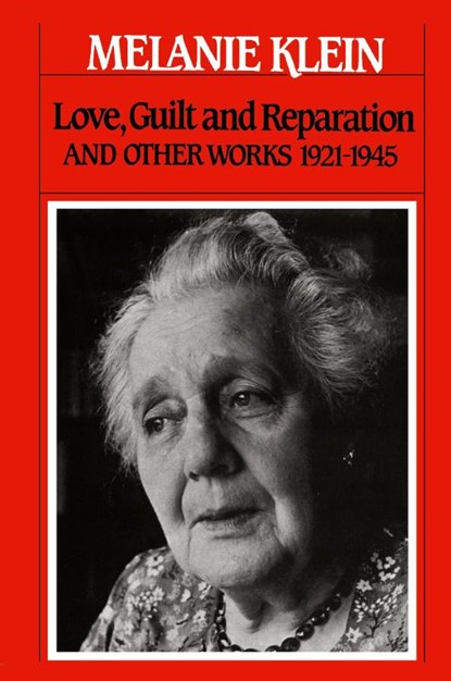 Love, Guilt, and Reparation and Other Works 1921-1945, Melanie Klein - Paperback - 9780743237659
