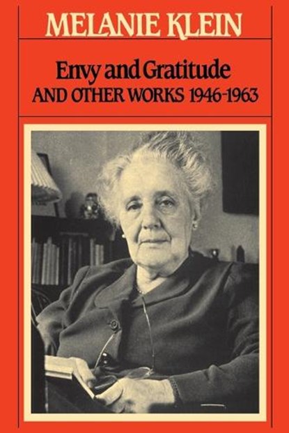 Envy and Gratitude and Other Works 1946-1963, Melanie Klein - Paperback - 9780743237758
