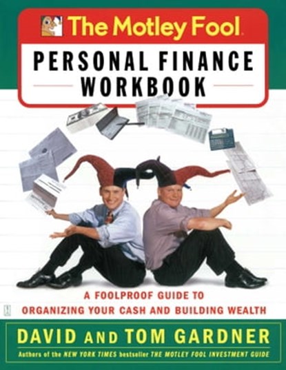 The Motley Fool Personal Finance Workbook, David Gardner ; Tom Gardner - Ebook - 9780743238793