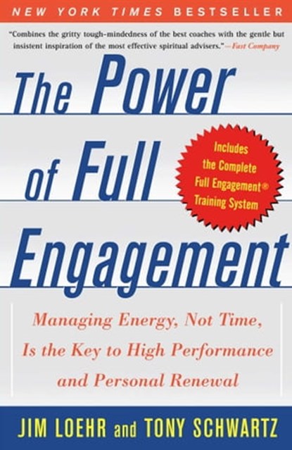 The Power of Full Engagement, Jim Loehr ; Tony Schwartz - Ebook - 9780743245692
