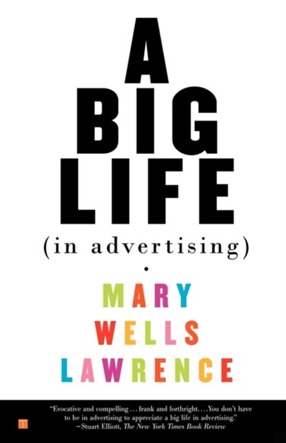 A Big Life in Advertising, Mary Wells Lawrence - Paperback - 9780743245869