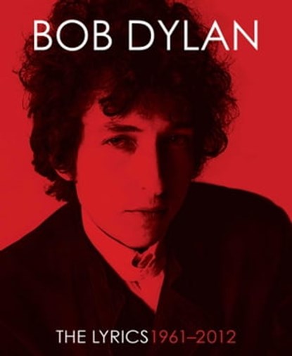 Lyrics:1962-2012, Bob Dylan - Ebook - 9780743246293