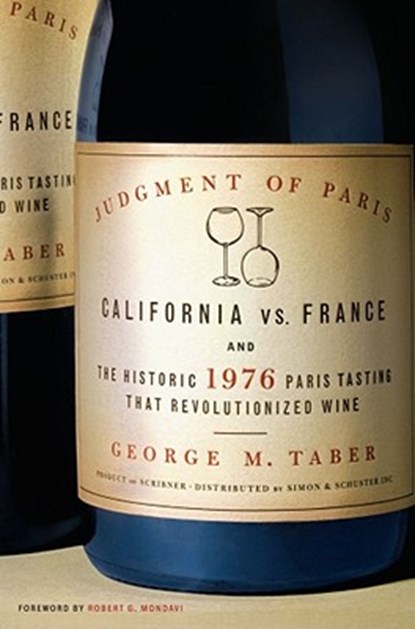 Judgment of Paris: California vs France and the 1976 Wine Tasting That Changed the World, George M. Taber - Gebonden - 9780743247511