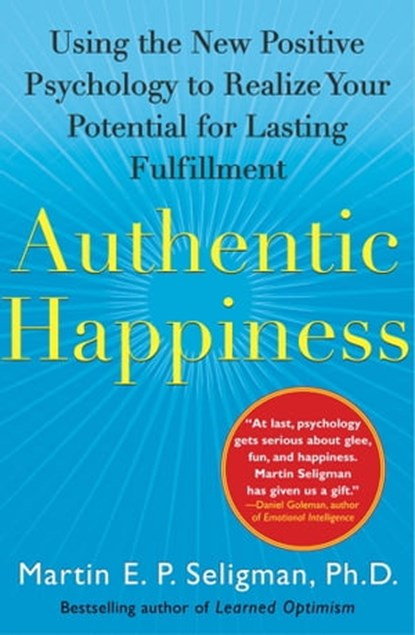 Authentic Happiness, Martin E. P. Seligman - Ebook - 9780743247887
