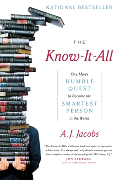 The Know-It-All: One Man's Humble Quest to Become the Smartest Person in the World, A. J. Jacobs - Paperback - 9780743250627