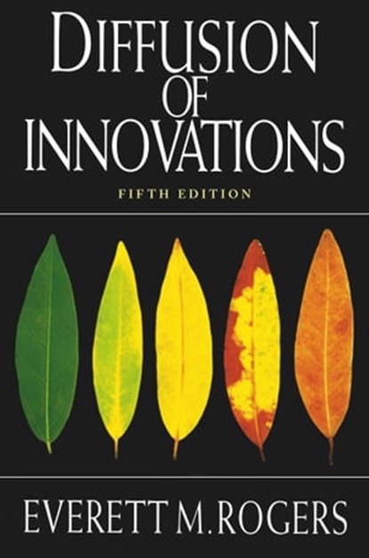 Diffusion of Innovations, 5th Edition, Everett M. Rogers - Ebook - 9780743258234