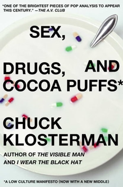 Sex, Drugs, and Cocoa Puffs, Chuck Klosterman - Ebook - 9780743258241