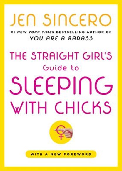 The Straight Girl's Guide to Sleeping with Chicks, Jen Sincero - Paperback - 9780743258531