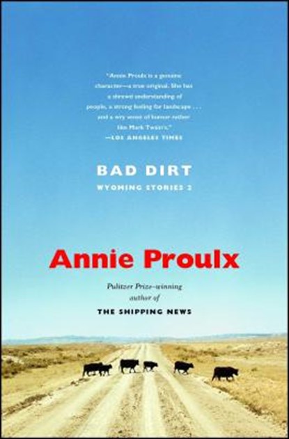 Bad Dirt, Annie Proulx - Paperback - 9780743260145