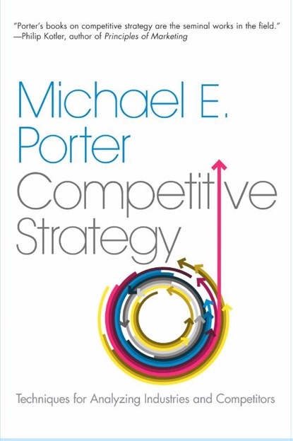 The Competitive Strategy, Michael E. Porter - Paperback - 9780743260886