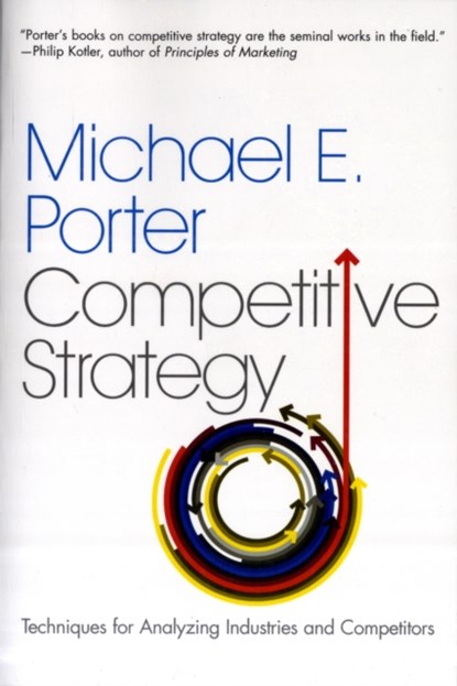 The Competitive Strategy, Michael E. Porter - Paperback - 9780743260886