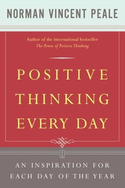 Positive Thinking Every Day, Dr. Norman Vincent Peale - Ebook - 9780743261609