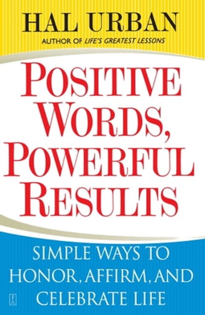 Positive Words, Powerful Results, Hal Urban - Ebook - 9780743262897