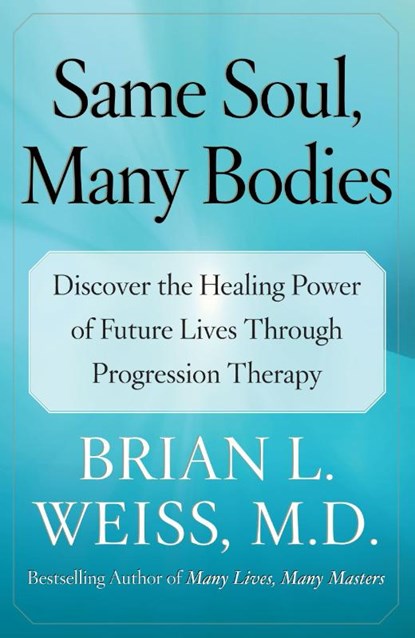 Same Soul, Many Bodies, Brian L. Weiss - Paperback - 9780743264341