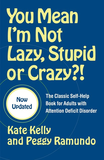 You Mean I'm Not Lazy, Stupid or Crazy?!, Kate Kelly - Paperback - 9780743264488