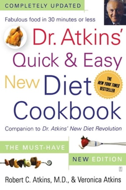 Dr. Atkins' Quick & Easy New Diet Cookbook, Robert C. Atkins, M.D. ; Veronica Atkins - Ebook - 9780743265782